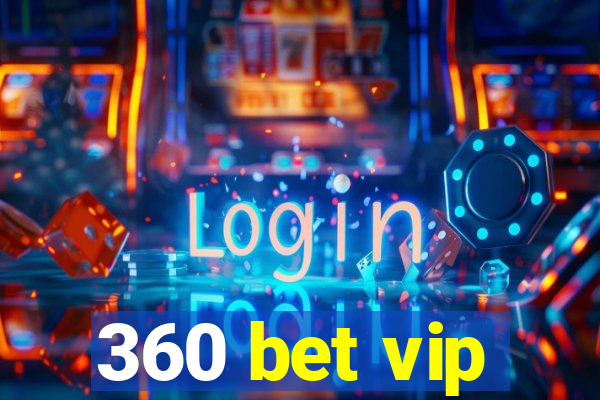 360 bet vip