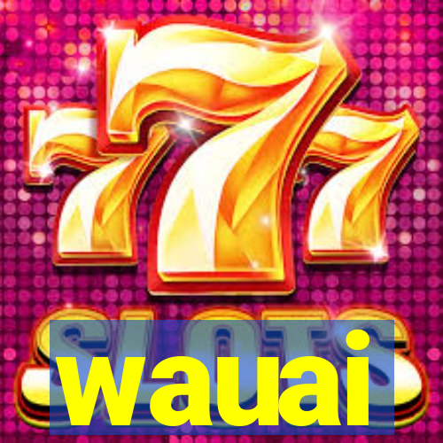 wauai