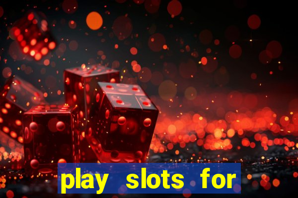 play slots for real cash