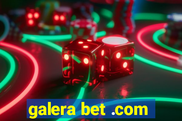 galera bet .com