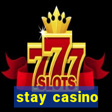 stay casino