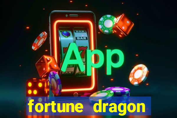 fortune dragon dinheiro infinito