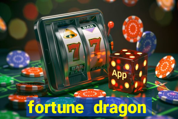 fortune dragon dinheiro infinito