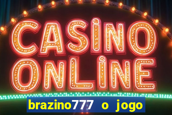 brazino777 o jogo da galera