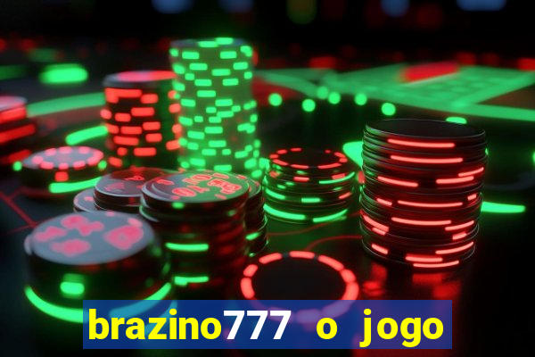 brazino777 o jogo da galera