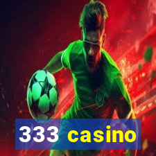 333 casino