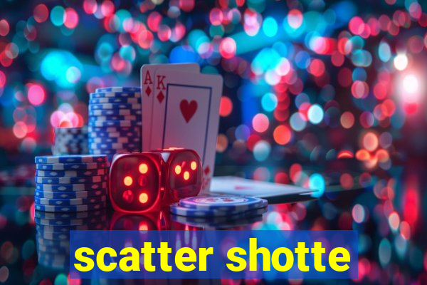 scatter shotte