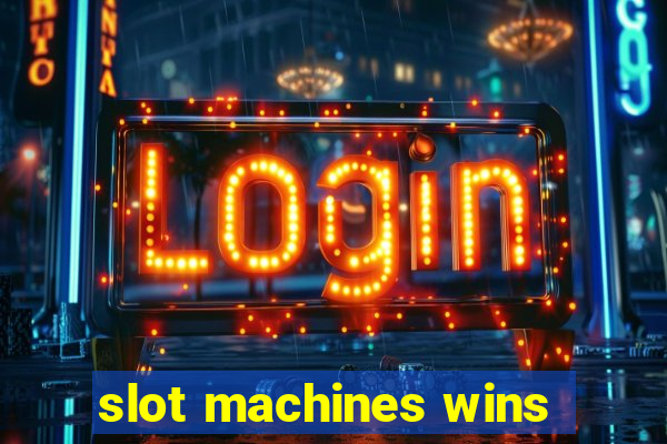 slot machines wins