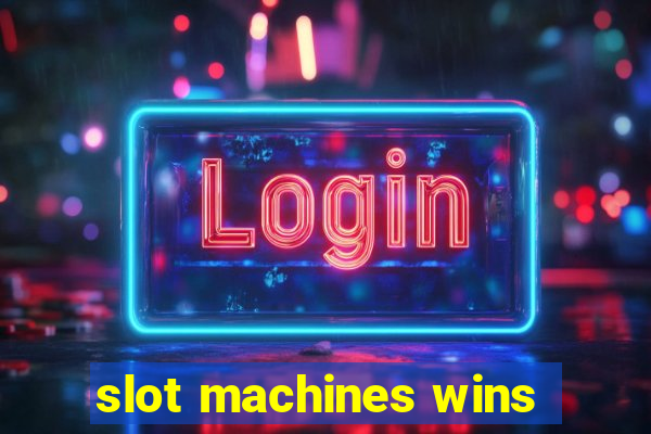 slot machines wins