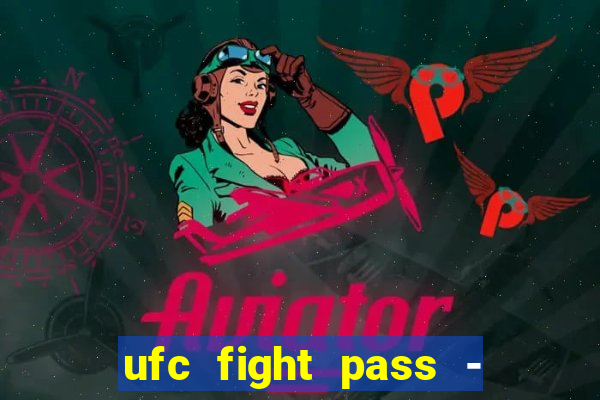 ufc fight pass - tv ao vivo