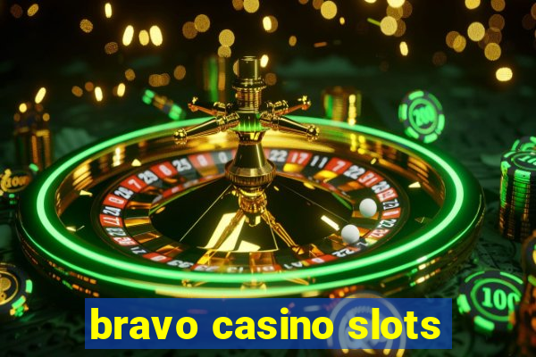 bravo casino slots