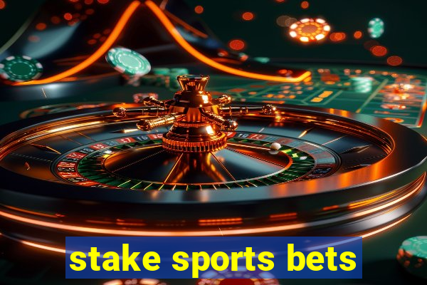 stake sports bets