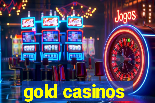 gold casinos