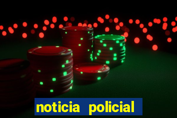 noticia policial cachoeira bahia