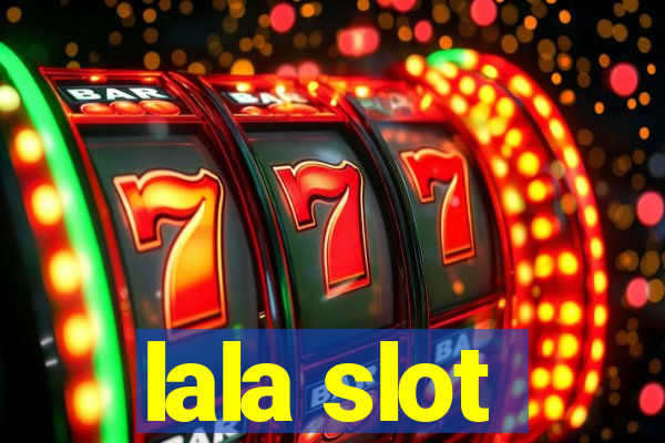 lala slot