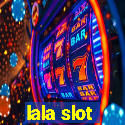 lala slot