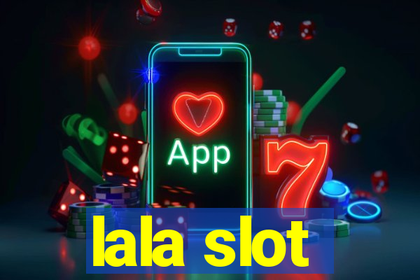 lala slot