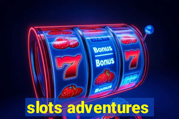 slots adventures