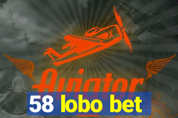 58 lobo bet