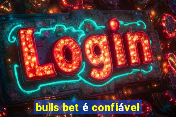 bulls bet é confiável