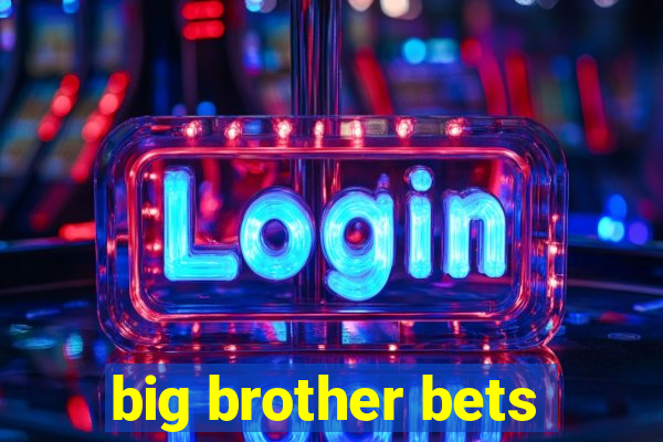 big brother bets