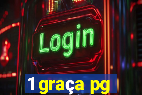 1 graça pg