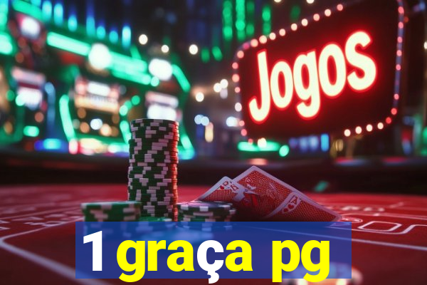 1 graça pg