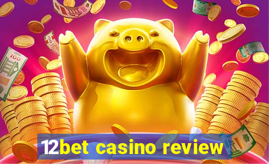 12bet casino review