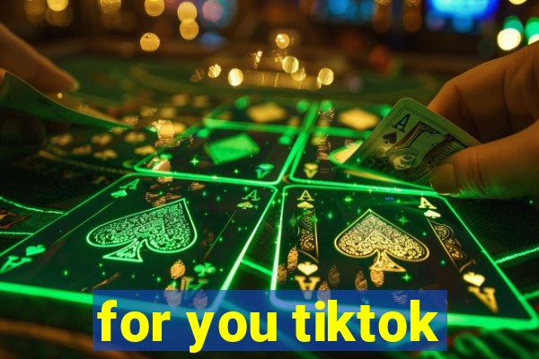 for you tiktok