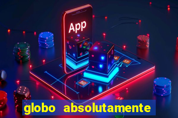 globo absolutamente sobretudo 2019