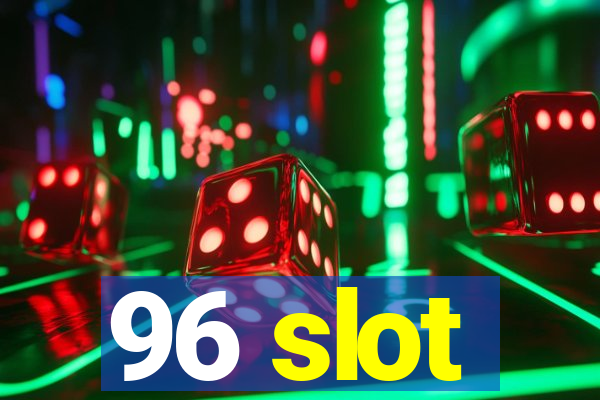 96 slot