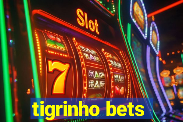 tigrinho bets