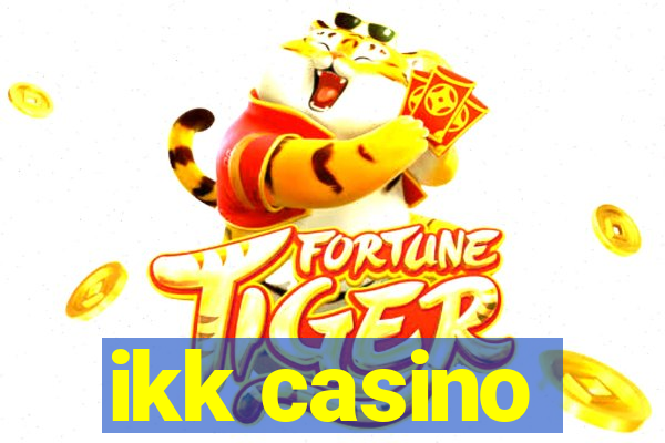 ikk casino