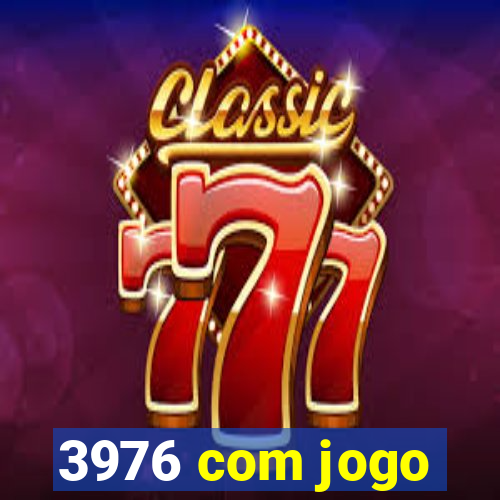 3976 com jogo