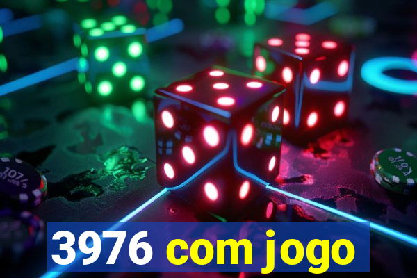 3976 com jogo