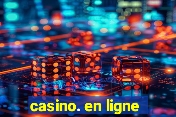 casino. en ligne