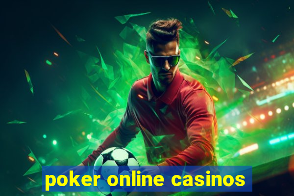 poker online casinos