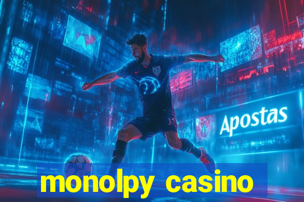 monolpy casino