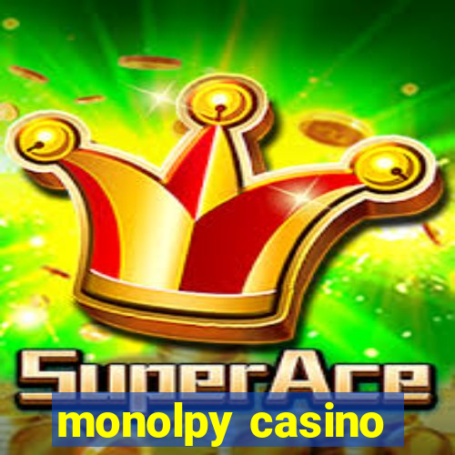 monolpy casino