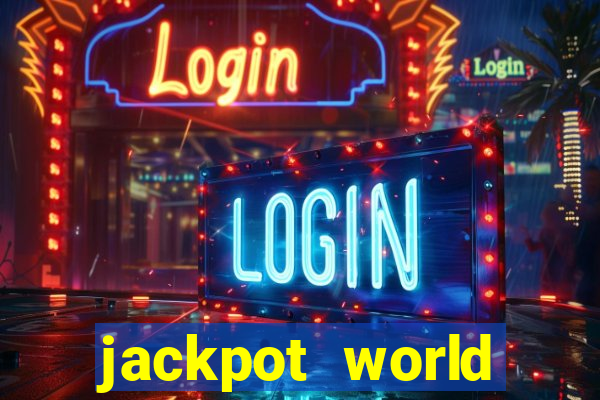 jackpot world casino games