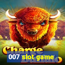 007 slot game