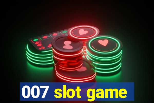 007 slot game