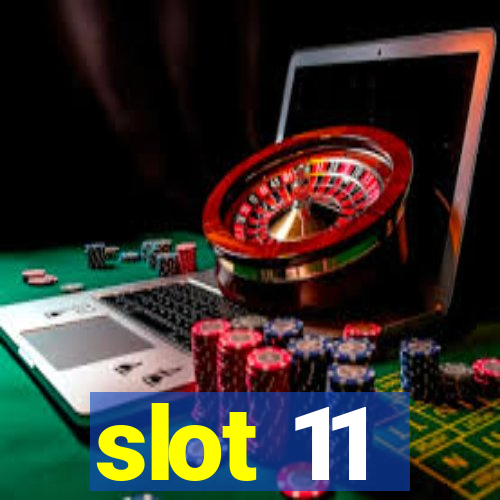 slot 11