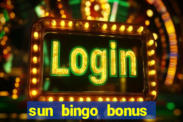 sun bingo bonus code no deposit