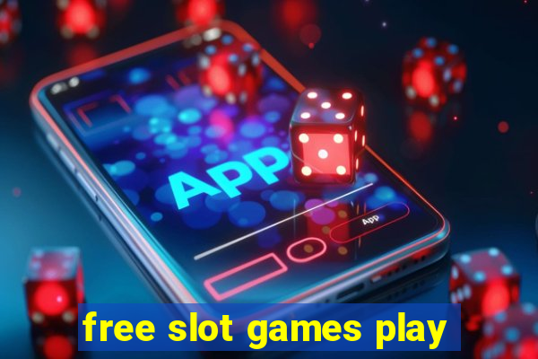 free slot games play