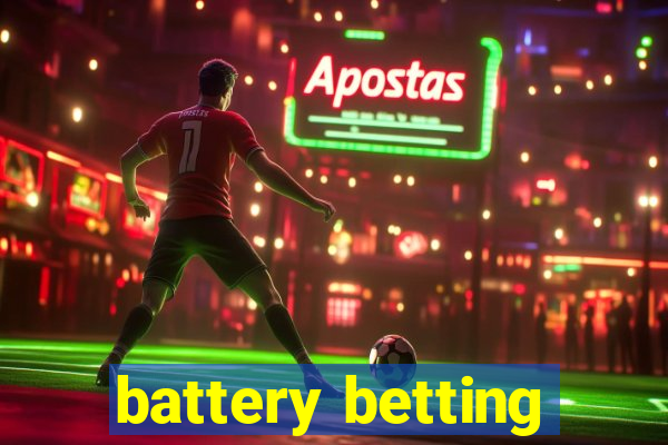 battery betting