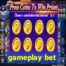 gameplay bet