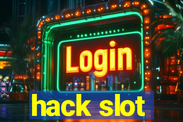 hack slot