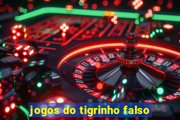 jogos do tigrinho falso