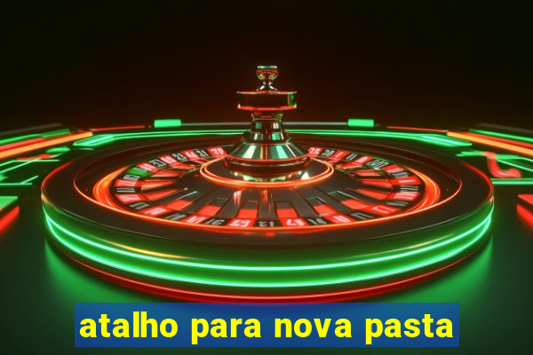 atalho para nova pasta